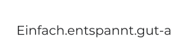 Einfach.entspannt.gut-a