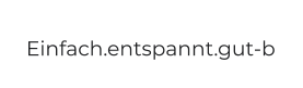 Einfach.entspannt.gut-b