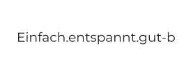 Einfach.entspannt.gut-b